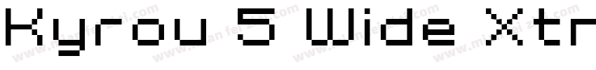 Kyrou 5 Wide Xtnd字体转换